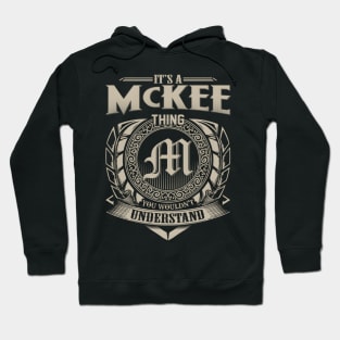 It'S A Mckee Thing You Wouldn'T Understand Hoodie